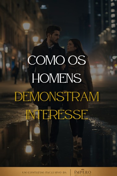 Como os Homens Demonstram Interesse