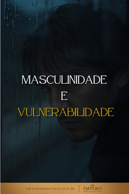 Masculinidade e Vulnerabilidade
