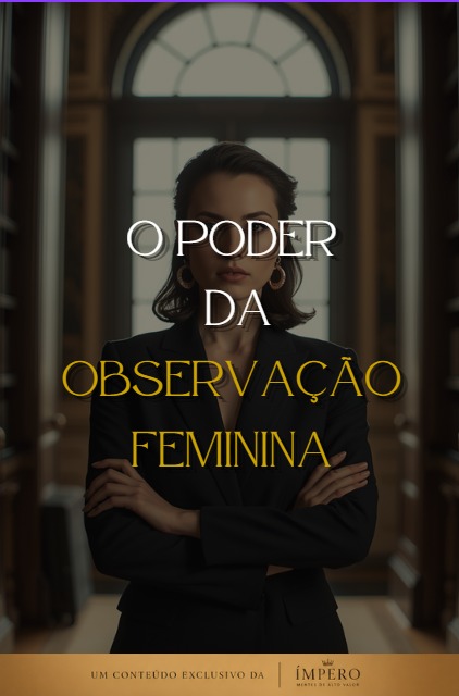 O Poder da Observação Feminina