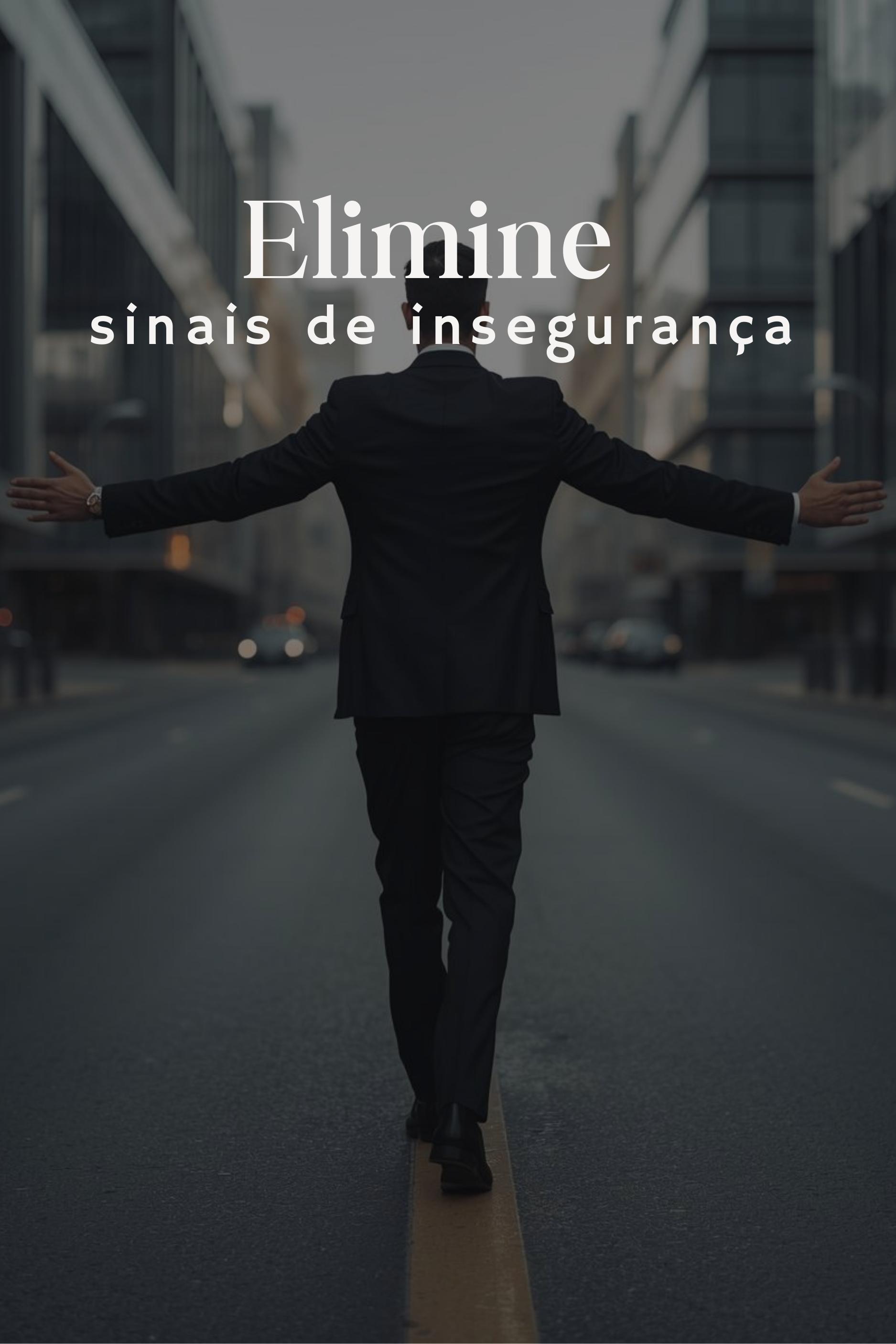 Elimine sinais de insegurança